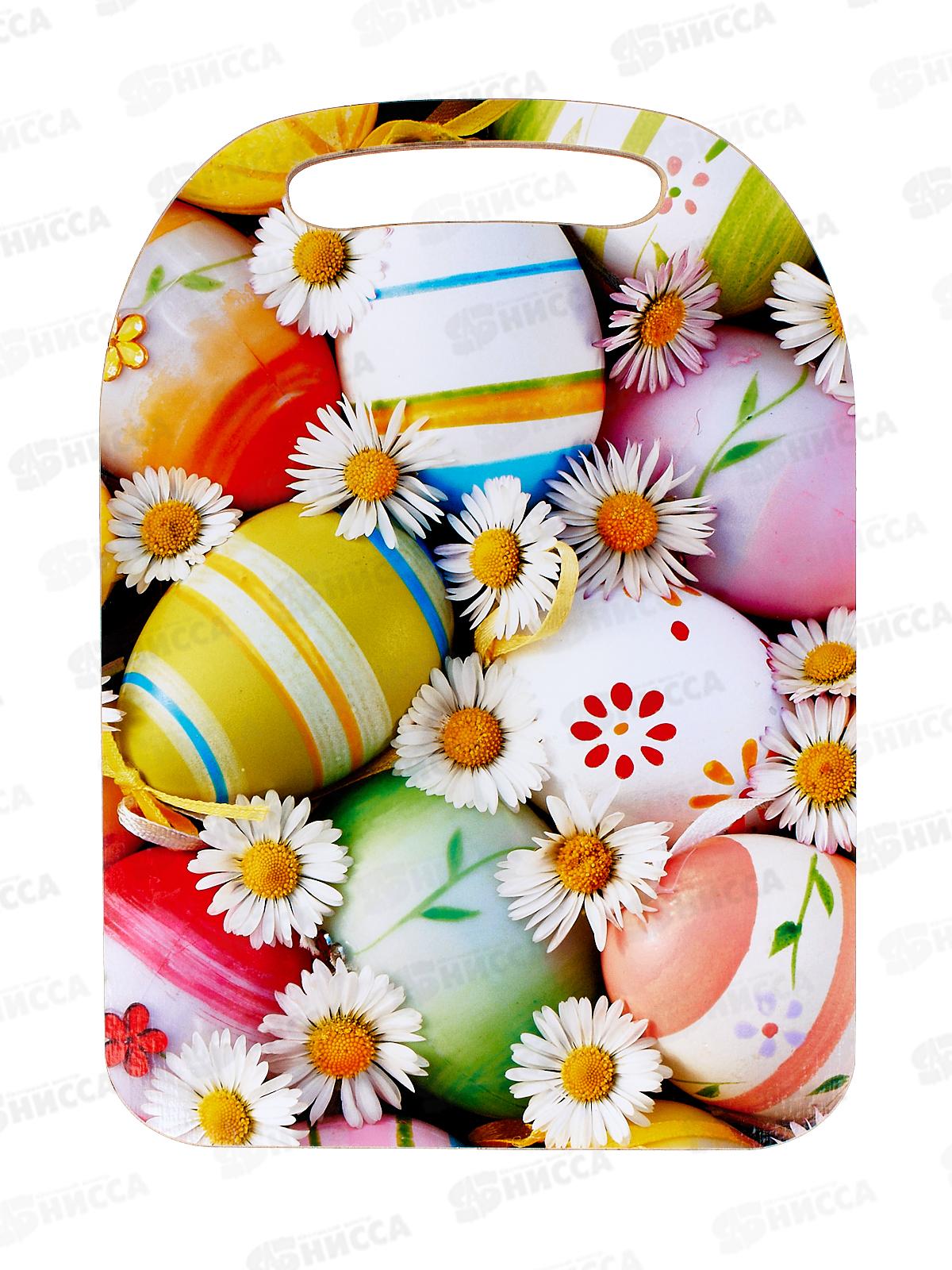 Доска разд. дерево &quotПасха-Яйца и цветы&quot К-46 *22